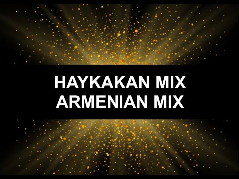 HAYKAKAN MIX ARMENIAN MIX PARTY HARSANIQ URAX JAMANC