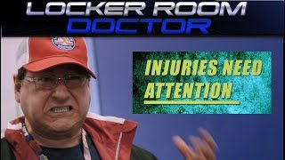 Injuries Need Attention - LockerRoomDoctor.com