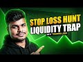 🤔உங்கள் Stop Loss ஏன் Hit ஆகுது? Liquidity Trap Explained don't miss it!! 🔥