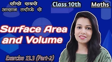 NCERT Class 10 Maths Surface Area And Volumes  Exercise 13.3 ( Part-2 )