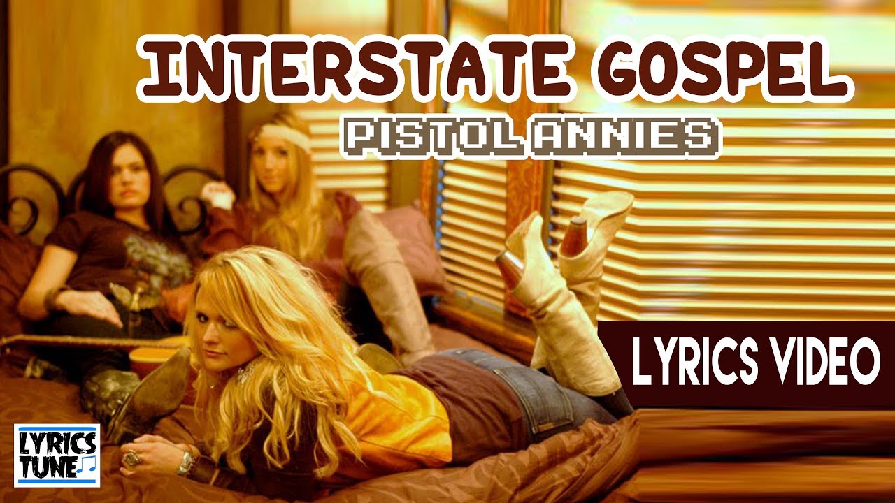 Pistol Annies Interstate Gospel (Lyrics Video) YouTube