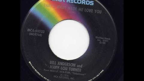 Bill Anderson and Mary Lou Turner - That's What Made Me Love You