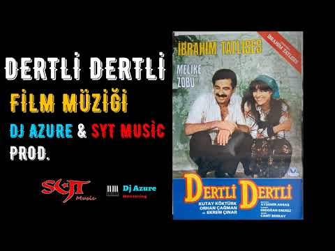 Dertli Dertli - İbrahim Tatlıses Film Müziği ( DJ Azure & SYT Music  Prod.)
