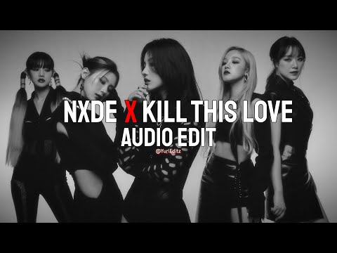 Nxde X Kill This Love - I-Dle,BlackpinkEdit Audio