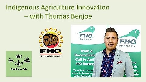 Indigenous Agricultural Innovation with Thomas Benjoe