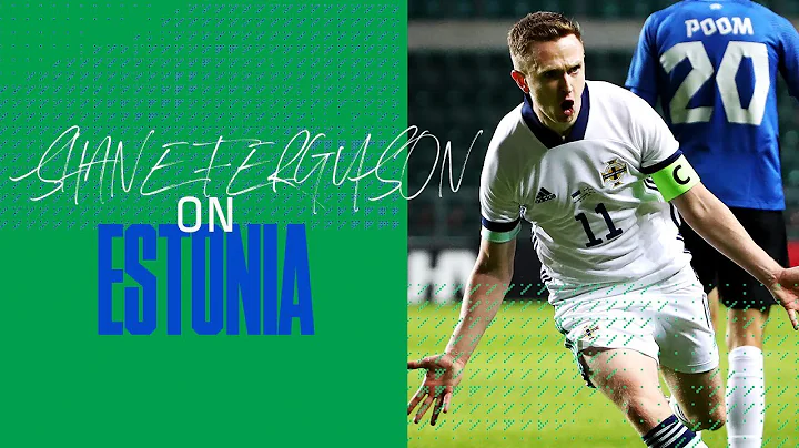 Shane Ferguson on THAT goal against Estonia