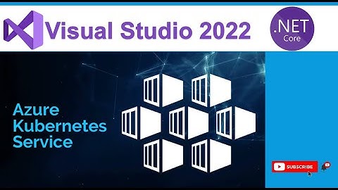 Deploying an ASP.NET Core 6.0 Web API on Azure Kubernetes Service(AKS) with Visual Studio 2022