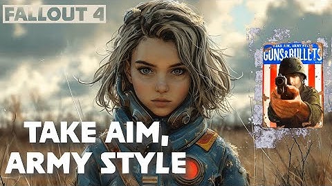 Fallout 4 | Guns & Bullets | Take Aim, Army Style #fallout4 #gameplay #fallout 2024