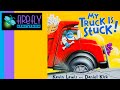Kids Book Read Along MY TRUCK IS STUCK Firefly Storytime