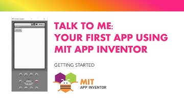 Getting started - Talk to me: Your First App - MIT App Inventor and Computer Emulator