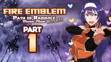 Part 1: Fire Emblem Path of Radiance, Maniac Mode, Ironman Stream - "Chat Needs Horny Jail"