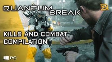 Quantum Break - Kill Compilation - Unlimited Time Power