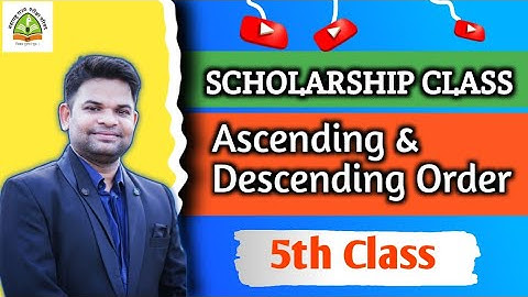 How To Arrange Numbers In Ascending And Descending Order For A 5th Grade Scholarship Exam