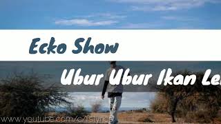 Ecko Show -  Ubur Ubur Ikan Lele (Lyrics)
