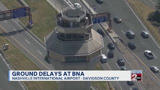 Staffing shortages cause ground delays at BNA
