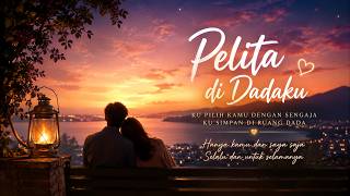 Pelita Di Dadaku  Lagu Cinta Paling Tulus Untuk Seseorang Yang Spesial 