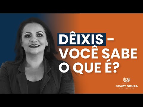 Vídeo: O que é o Deixis e seus tipos?