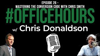 Famous Mastering the Conversion Code with Chris Smith | OfficeHours Podcast #026 Profile