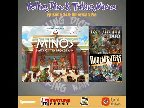 Episode 340: Minos Dawn of the Bronze Age, Res Arcana Duo, Runemasters