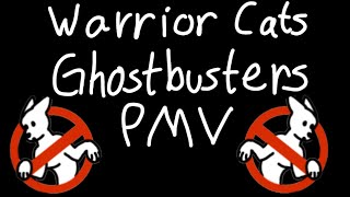 Warrior Cats Ghostbusters Pmv