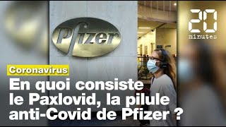 Coronavirus : En quoi consiste le Paxlovid, la pilule anti-Covid de Pfizer ?