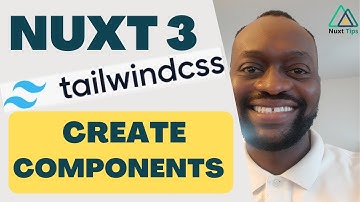 Nuxt 3 Tailwind Tutorial - Create Components - Part 3