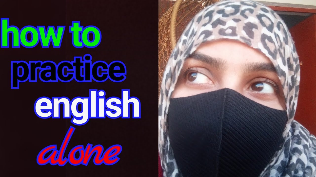 How to practice english alone