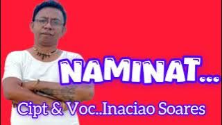 Lagu timor//Inaciao soares// NAMINAT...
