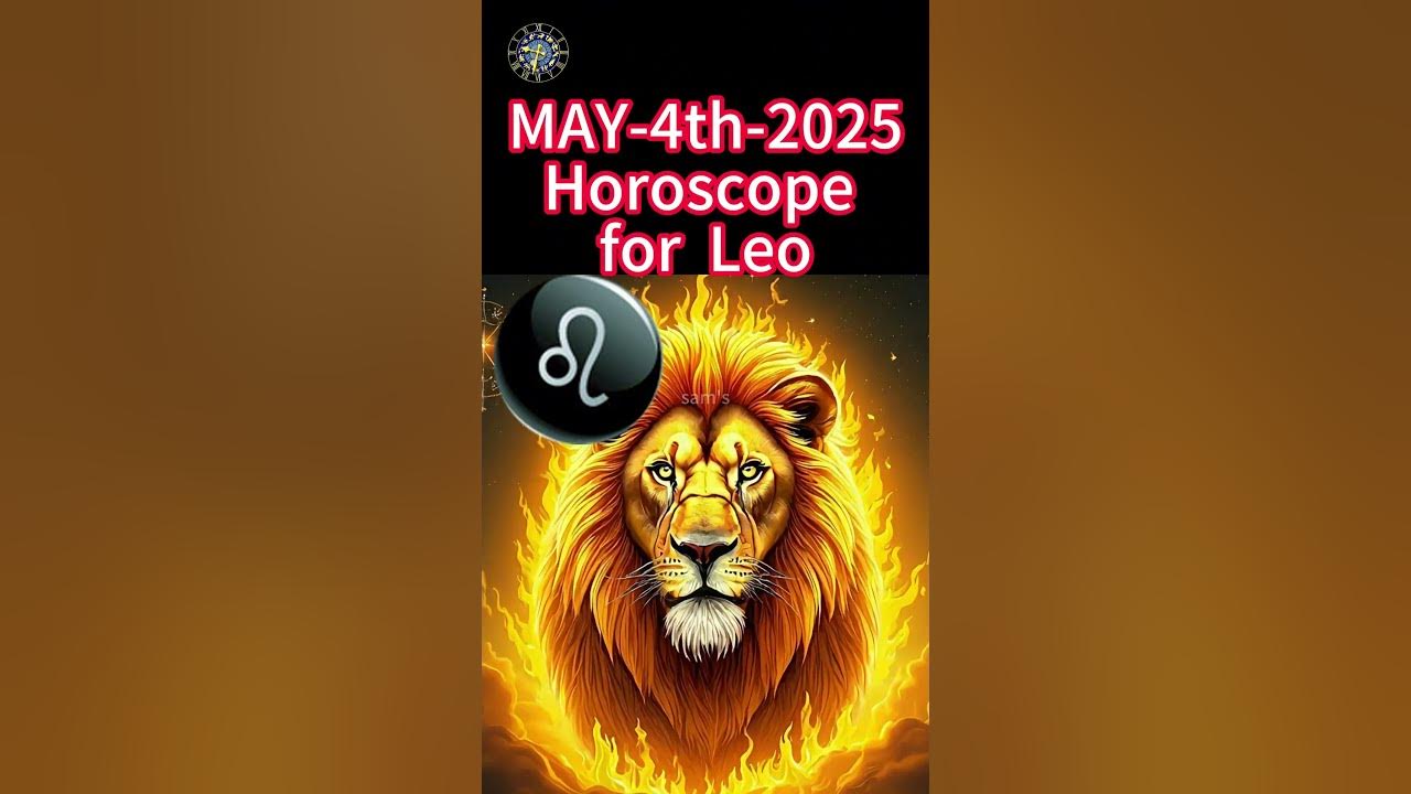 May 4th horoscope for leo astrology whatscomingupinlovelife 