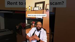 Is “RENT TO OWN” a SCAM??