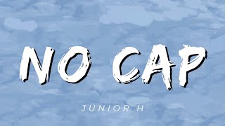 No Cap - Junior H (Letra/Lyrics) [Official]