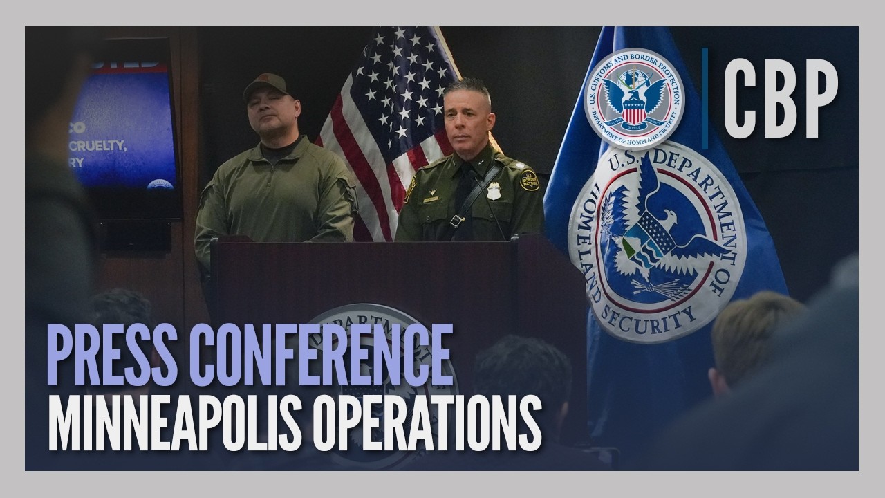 Minneapolis Operations - Press Conference (January 20, 2026)  | CBP