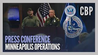 Minneapolis Operations - Press Conference (January 20, 2026)  | CBP