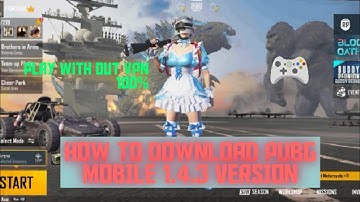 HOW TO DOWNLOAD PUBG MOBILE 1.4.3 version | (NO VPN ) |  |  WITH OUT VPN |•√