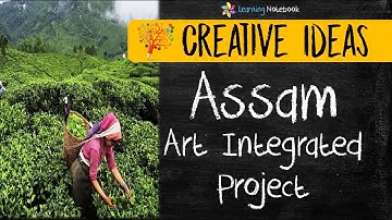 Assam Art Integrated Project | NCERT - CBSE | Creative ideas | Art integration project