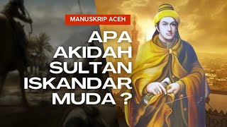 (Acehnese Manuscript) What Were Sultan Iskandar Muda's Creed & School of Thought?