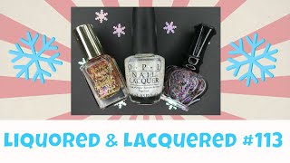 Liquored and Lacquered #113 - Toppers for Holiday / Winter 2018