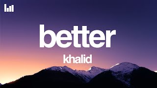 Download Lagu Khalid - Better (Lyrics) MP3 Download Lagu Khalid - Better (Lyrics) MP3