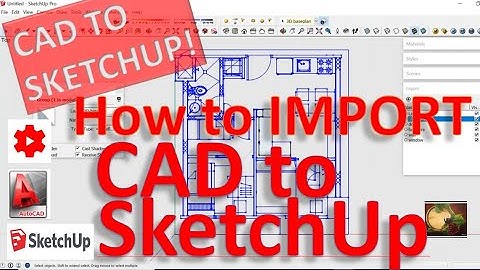 How to IMPORT CAD to SKETCHUP #AutoCadtoSketchUp