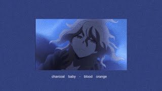 charcoal baby by blood orange but it's the ending loop