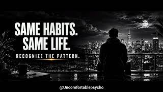 Your future changes the moment your patterns change.