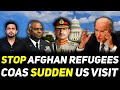 Army Chief Sudden US Visit - BUT WHY? Future of Afghan Refugees