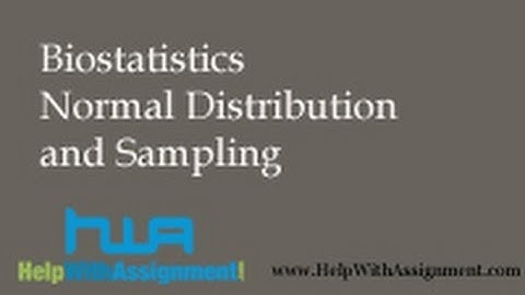 Biostatistics-Normal Distribution and Sampling