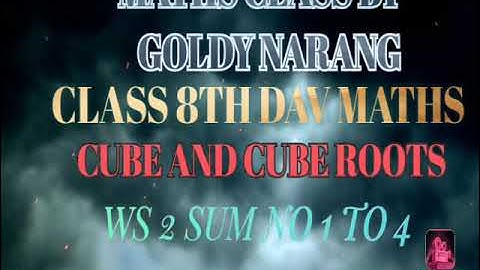 CLASS 8TH/DAV MATHS/UNIT 2/CUBE AND CUBE ROOTS/WS 2/PRIME FACTORISATION/SUM 1 TO 4/#GOLDY NARANG