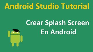 Android Studio Tutorial Español 1.10 | crear un Splash Screen en Android