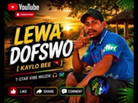 LEWA DOFSWO | Audio 2K26 [ KAYLO BEE 🇵🇬 | K_B VIBE MUSIC ] 🇵🇬🔙🙏✊✊