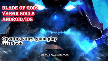 Blade of god: Vargr souls Android/ios (Opening story, gameplay first look)