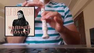 Elif Buse Doğan - Samsak Döveci - Langıdı Lang Lang Blok Flüt