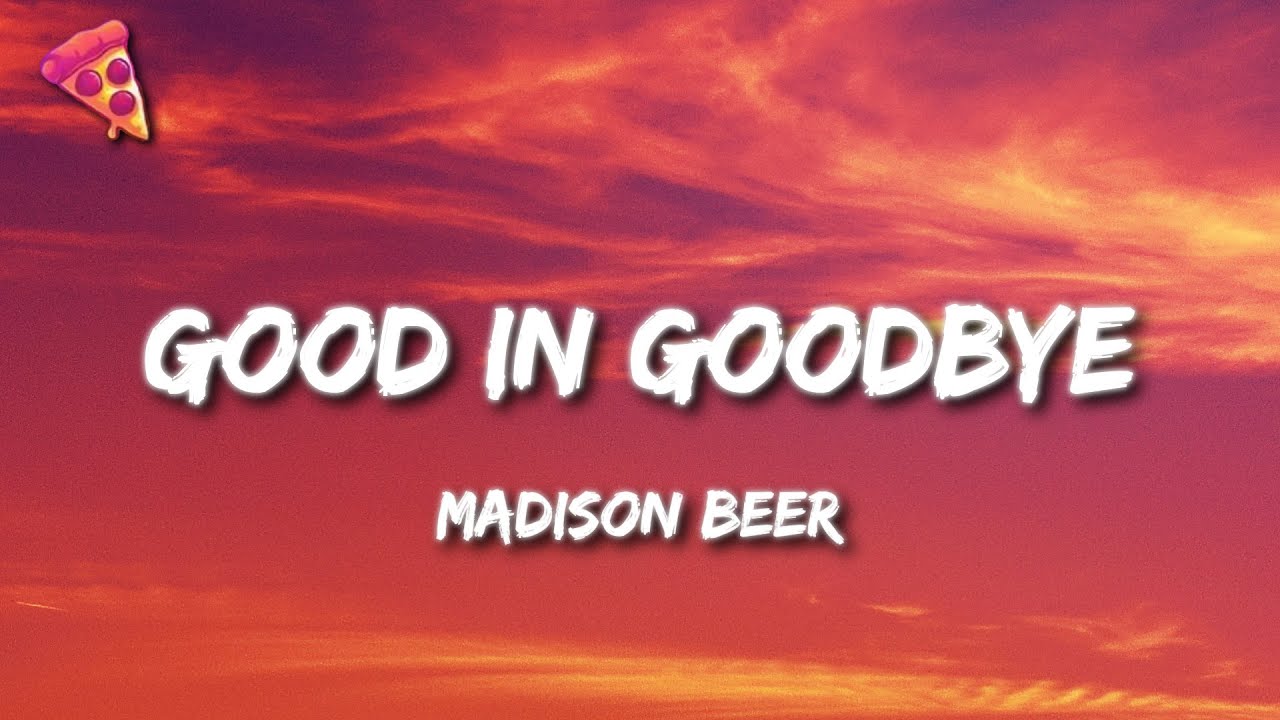 Madison Beer - Good In Goodbye
