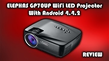 ELEPHAS GP70UP LED WiFi Projector with Android 4.4.2 Review